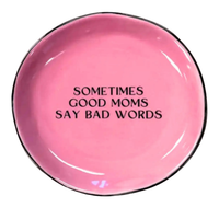 Pink Sometimes Good Moms Say Bad Words round trinket tray