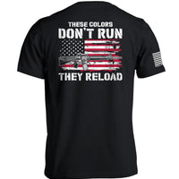 These Colors Don't Run They Reload