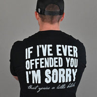 If I've Ever Offended You I'm Sorry