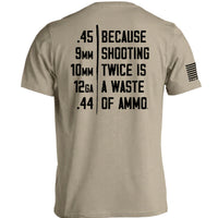 Because Shooting Twice is a Waste of Ammo