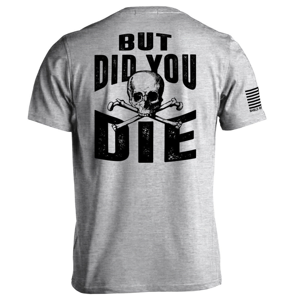 But Did you Die