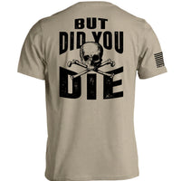 But Did you Die