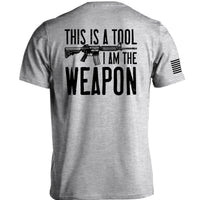 This is a Tool I am the Weapon
