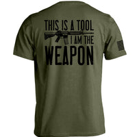 This is a Tool I am the Weapon