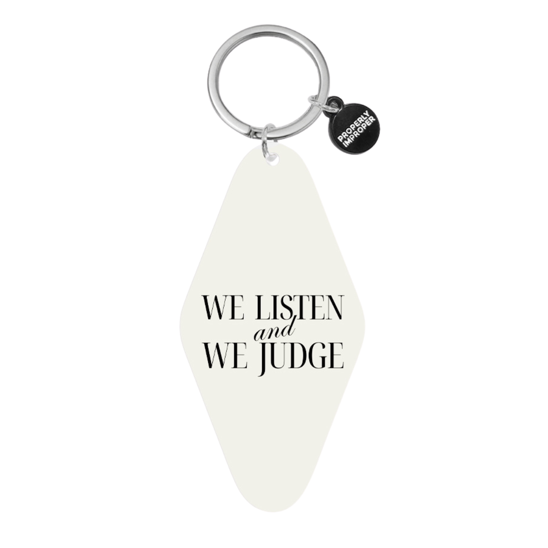 Cream We Listen and We Judge acrylic keychain
