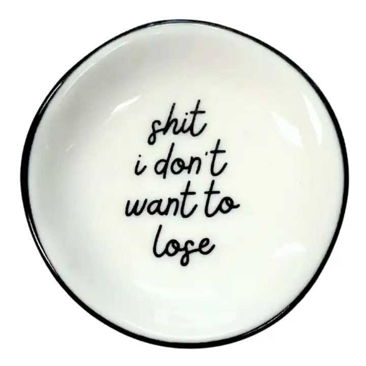 Shit I Don't Want to Lose white ring dish