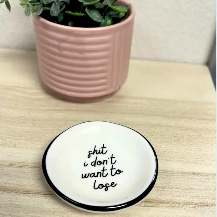 Shit I Don't Want to Lose ring dish styled on a table